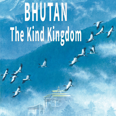 BHUTAN - THE KIND KINGDOM